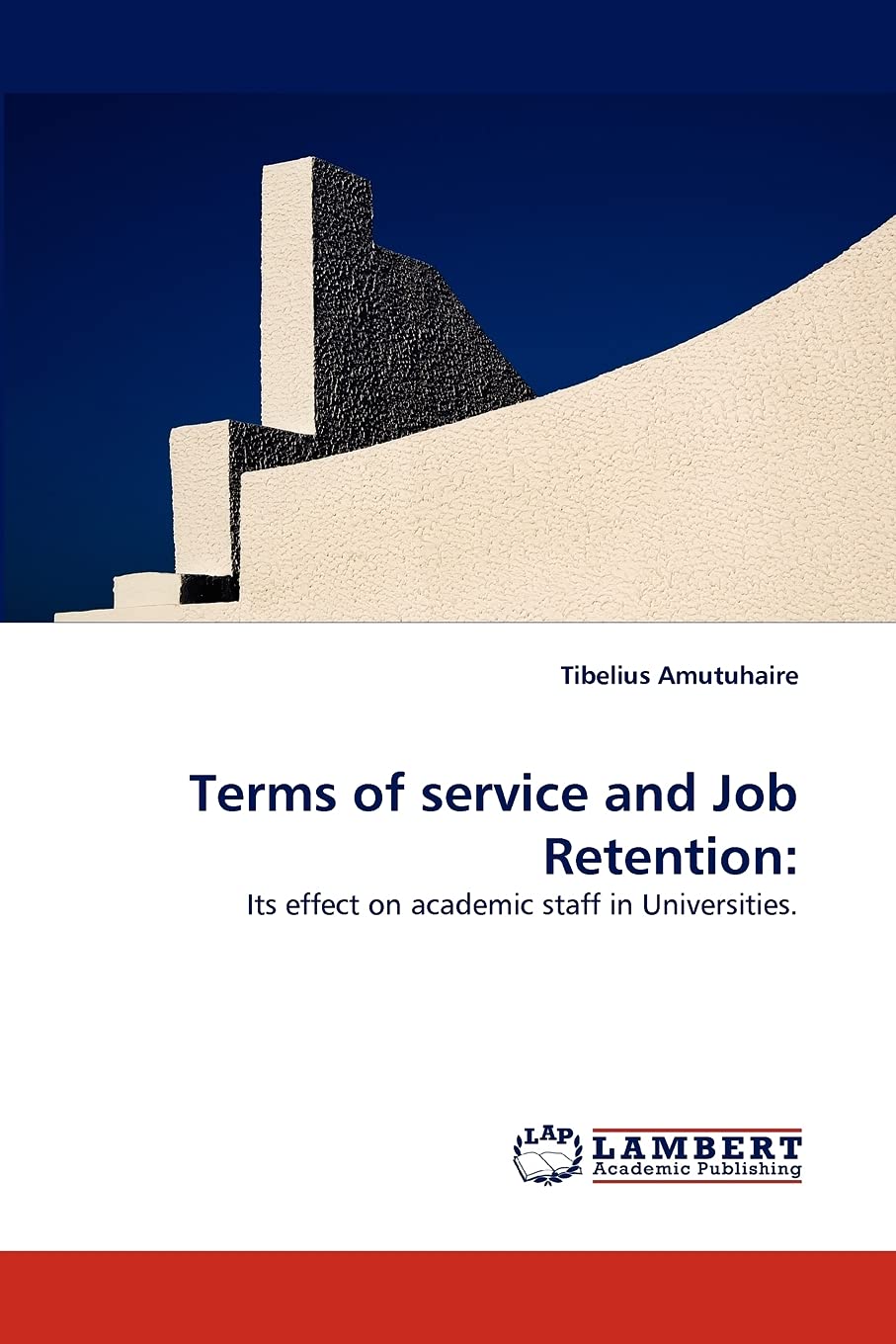 Terms of service and Job Retention:: Its effect on academic staff in Universities.