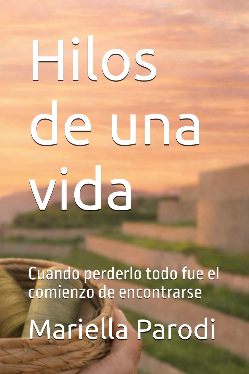 Hilos de una vida: Cuando perderlo todo fue el comienzo de encontrarse