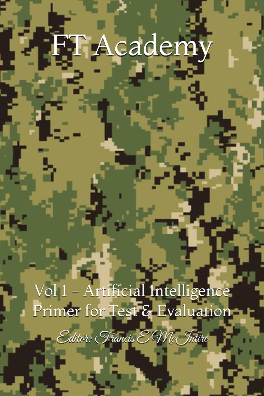 FT Academy: Vol 1 - Artificial Intelligence Primer for Test & Evaluation