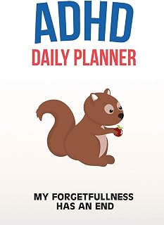 ADHD Daily Planner - My Forgetfullness Has An End: Write Your Goals And Tasks To Master Every Day - Planning With ADHD