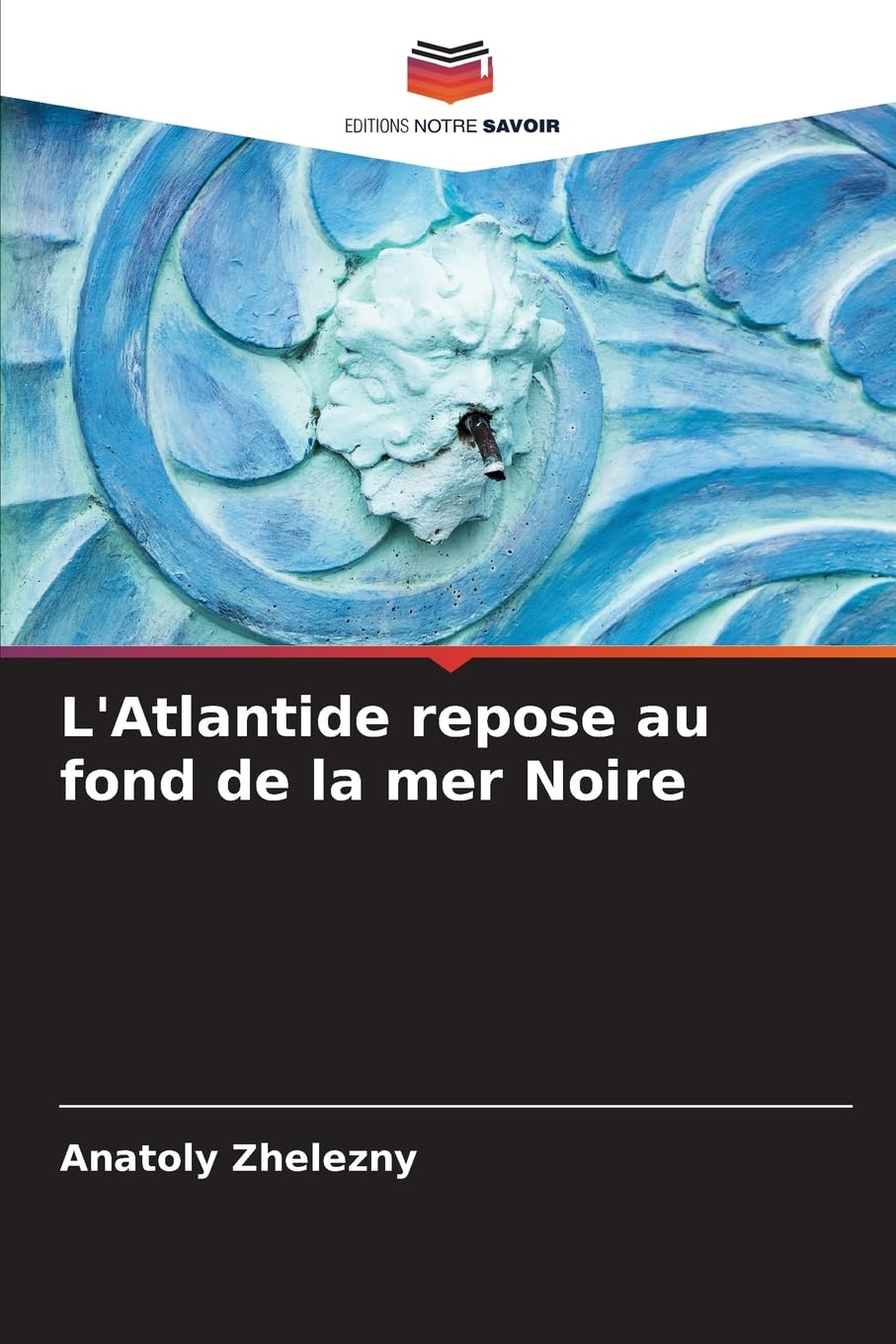 L'Atlantide repose au fond de la mer Noire
