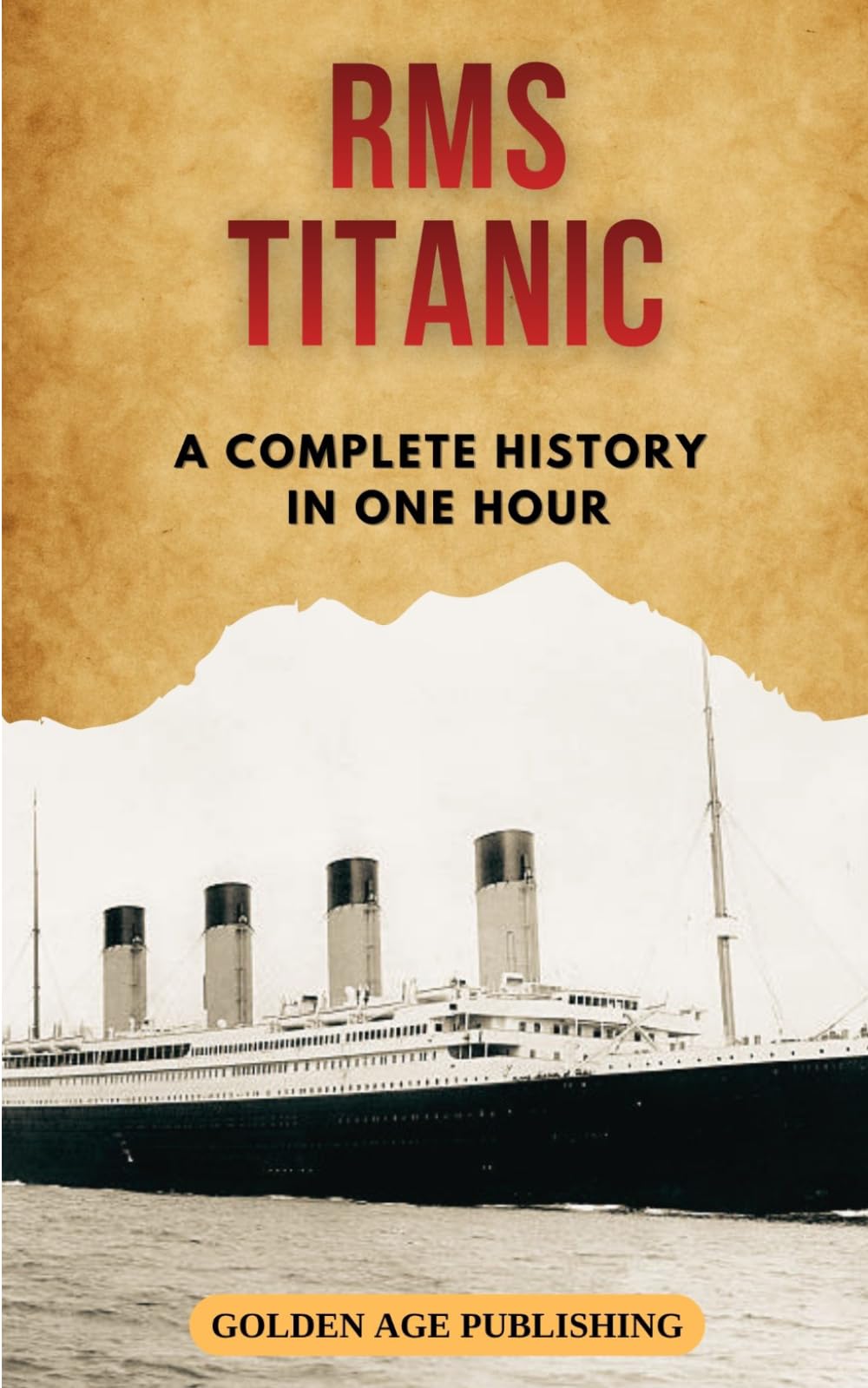 RMS Titanic: A Complete History in One Hour