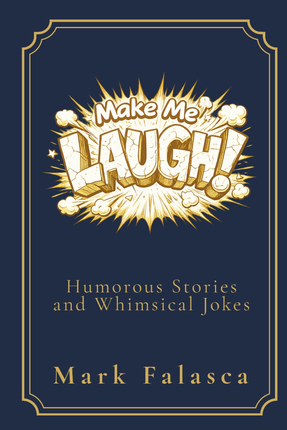 Make Me LAUGH!: Humorous Stories and Whimsical Jokes