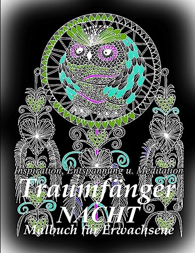 Traumfänger NACHT:Malbuch für Erwachsene: Inspiration, Entspannung u. Meditation (German Edition)