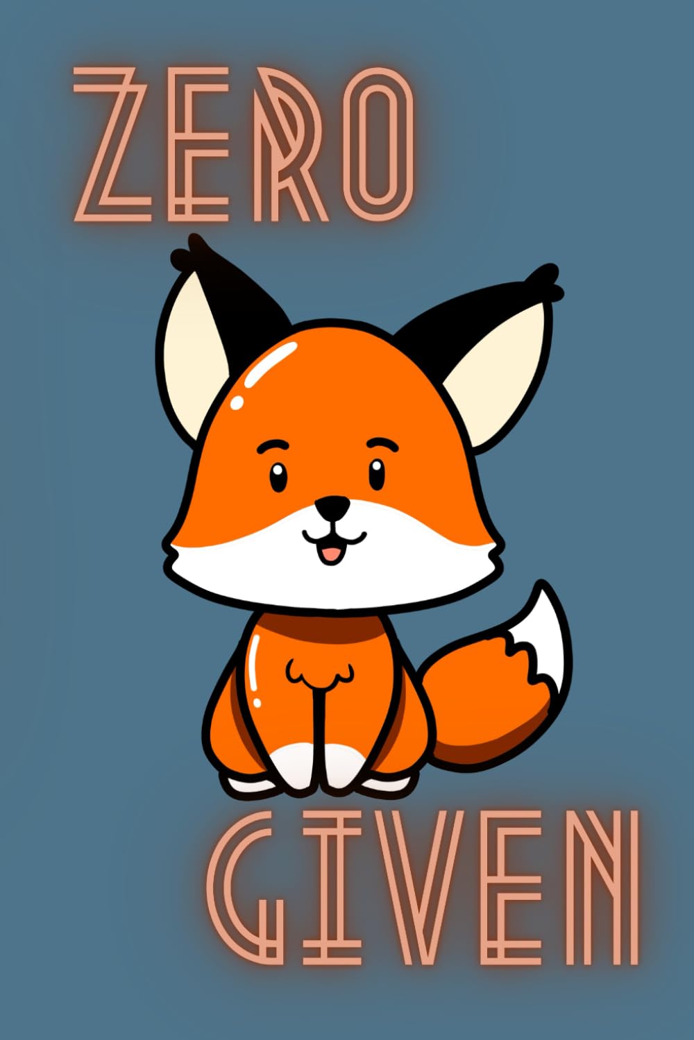 Zero Fox Given: Funny Fox Journal - Stay Foxy - Blank Lined Pages
