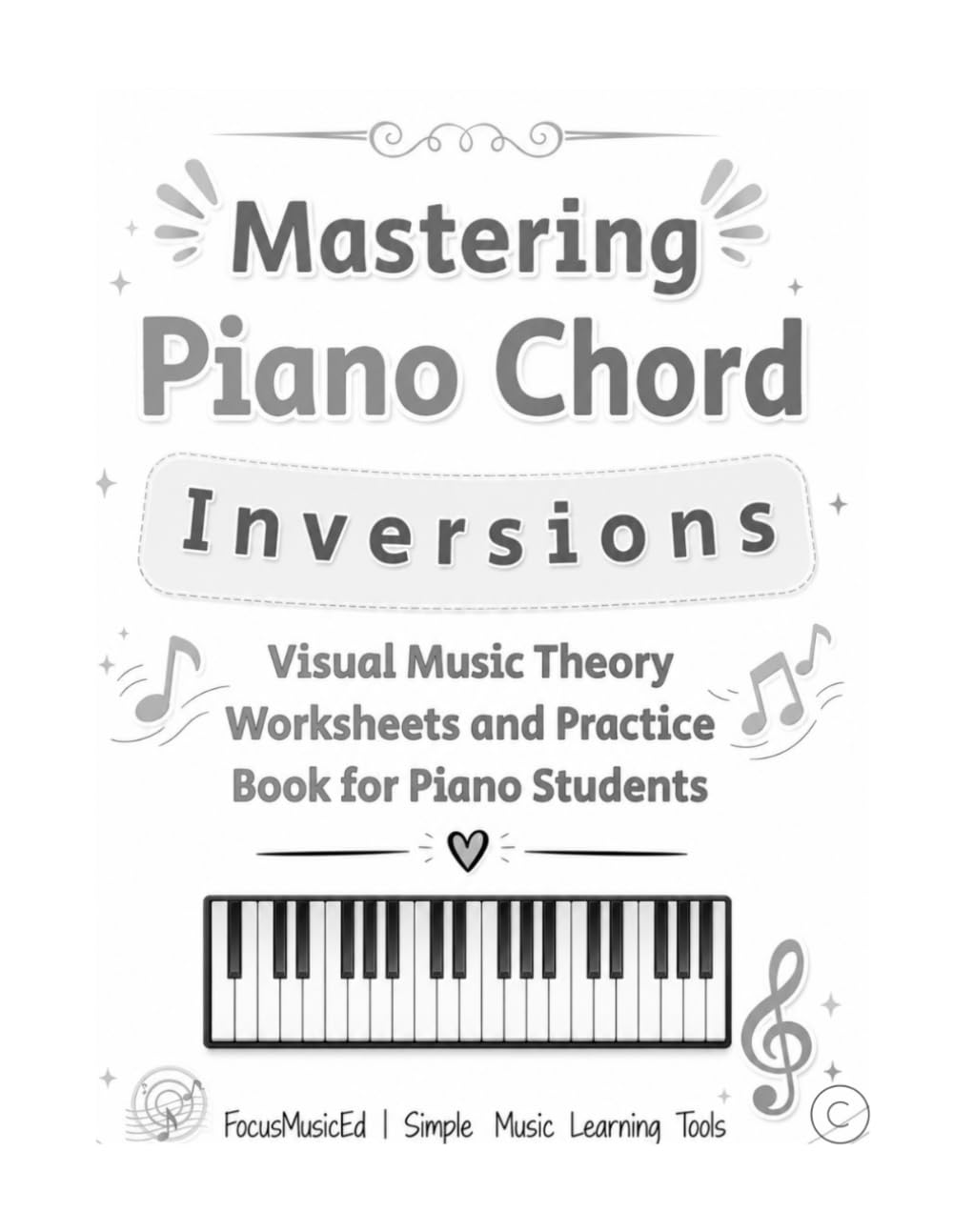 Mastering Piano Chord Inversions: Visual Music Theory Worksheets and Practice Book for Piano Students