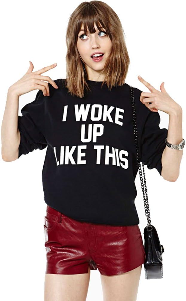 I Woke up Like This - Women Sweatshirt, Funny Sayings Pullover XX-Large