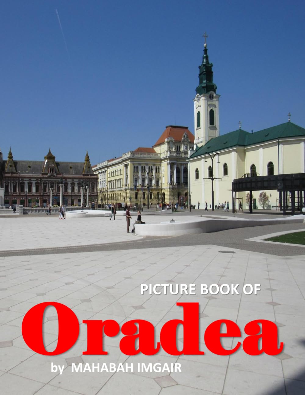 Oradea: A Stunning Coffee Table Photo Book for Travel and Tourism Enthusiasts