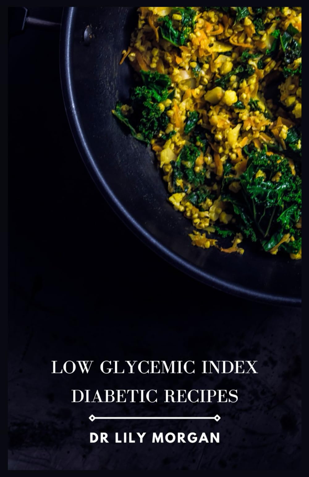 Low Glycemic Index Diabetic Recipes: Healthy, Delicious Meals for Managing  Blood Sugar: Morgan, Dr Lily: 9798864856062: Amazon.com: Books