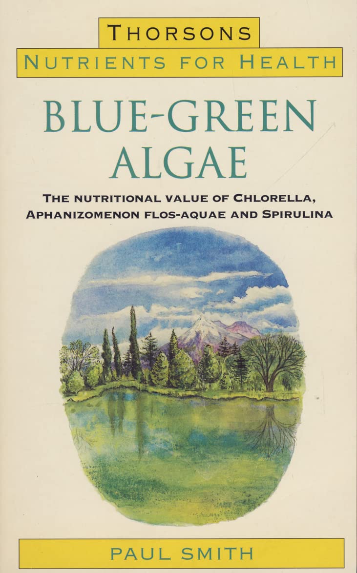 Buy Bluegreen Algae The Nutritional Value of Chlorella Aphanizomenon