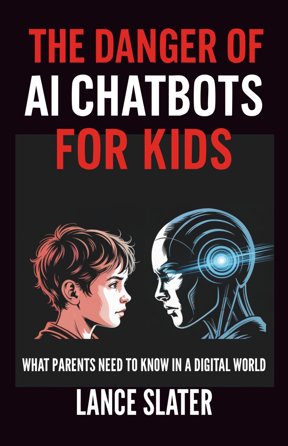 The Danger of AI Chatbots for Kids: What parents need to know in a digital world