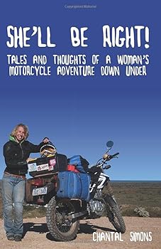 Paperback She'll be right!: Tales and thoughts of a woman's motorcycle adventure Down Under Book