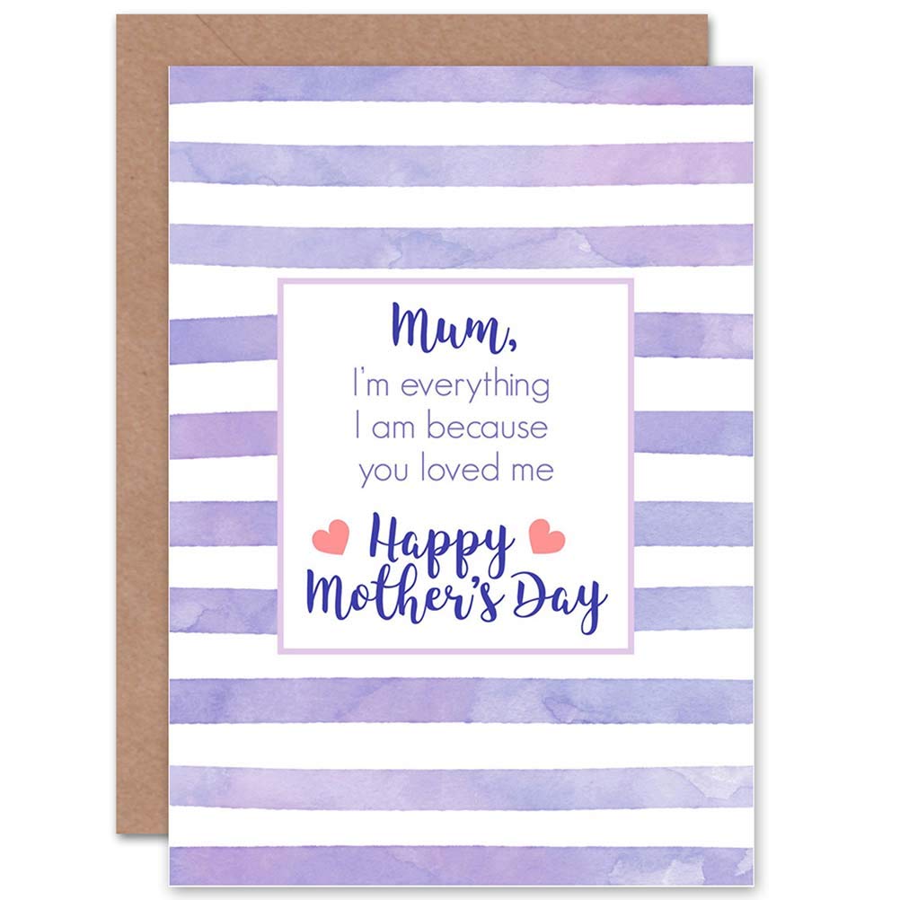 Wee Blue Coo Blue Wee Coo I'm Everything I Am Because You Loved Me - Mothers Day Card
