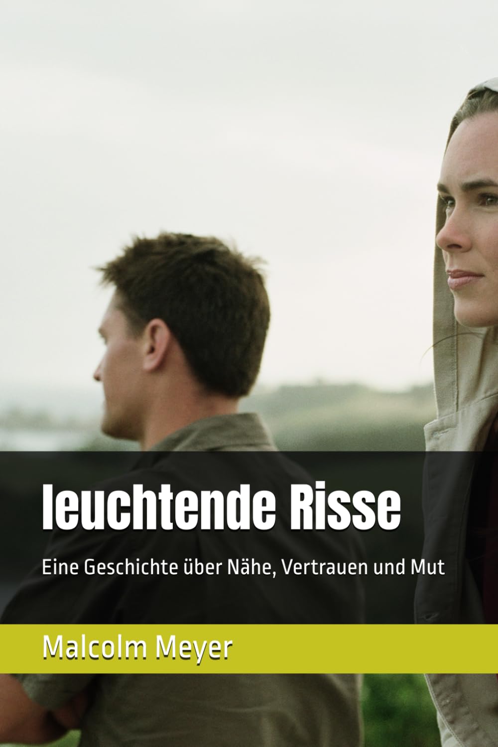 leuchtende Risse: Eine Geschichte über Nähe, Vertrauen und Mut