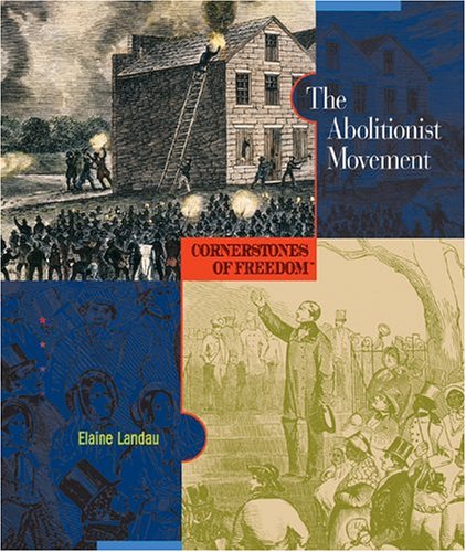 The Abolitionist Movement (Cornerstones of Freedom Second Series)