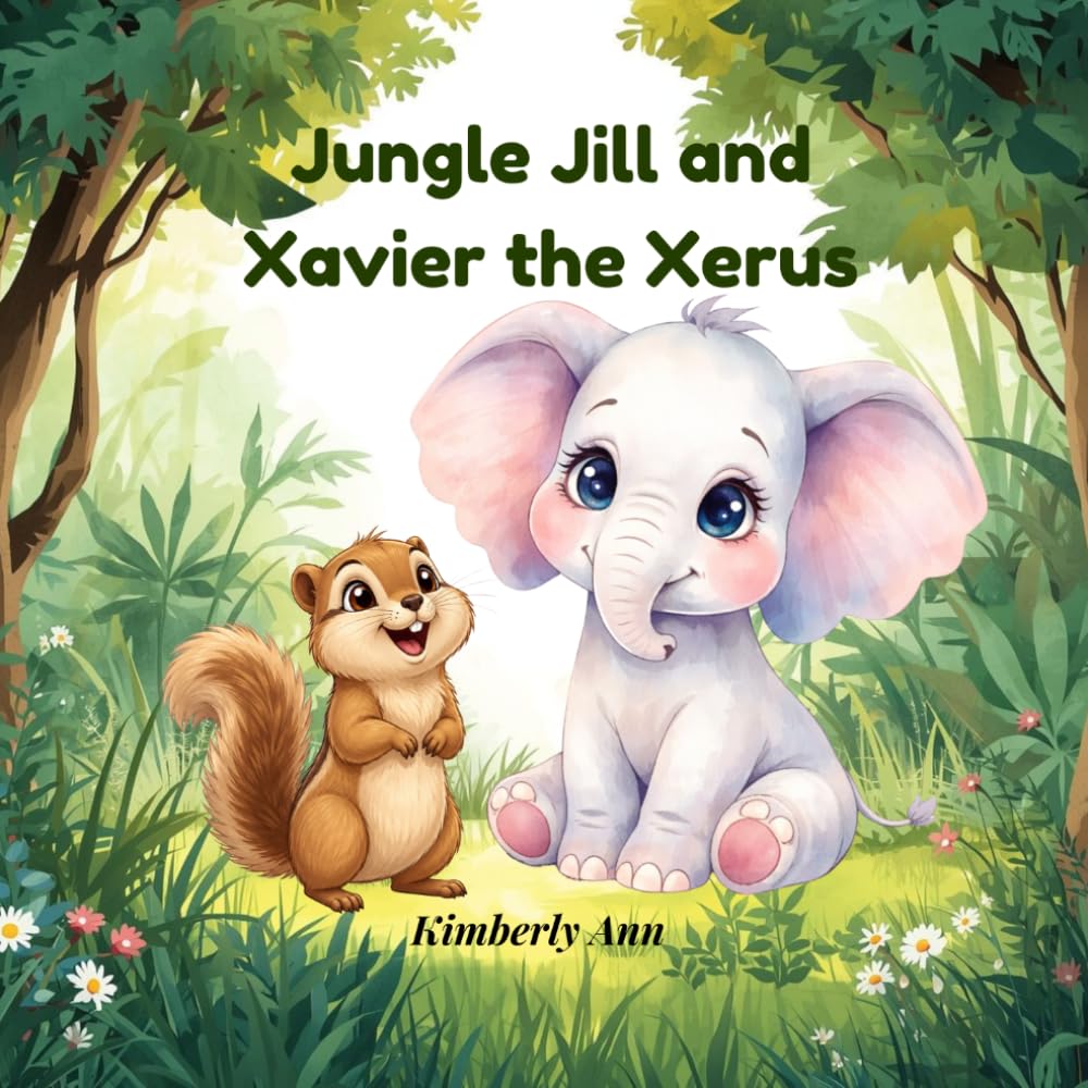 Jungle Jill and Xavier the Xerus: An Alphabet Adventure About Growing at Your Own Pace (Jungle Jill’s Alphabet Adventures)