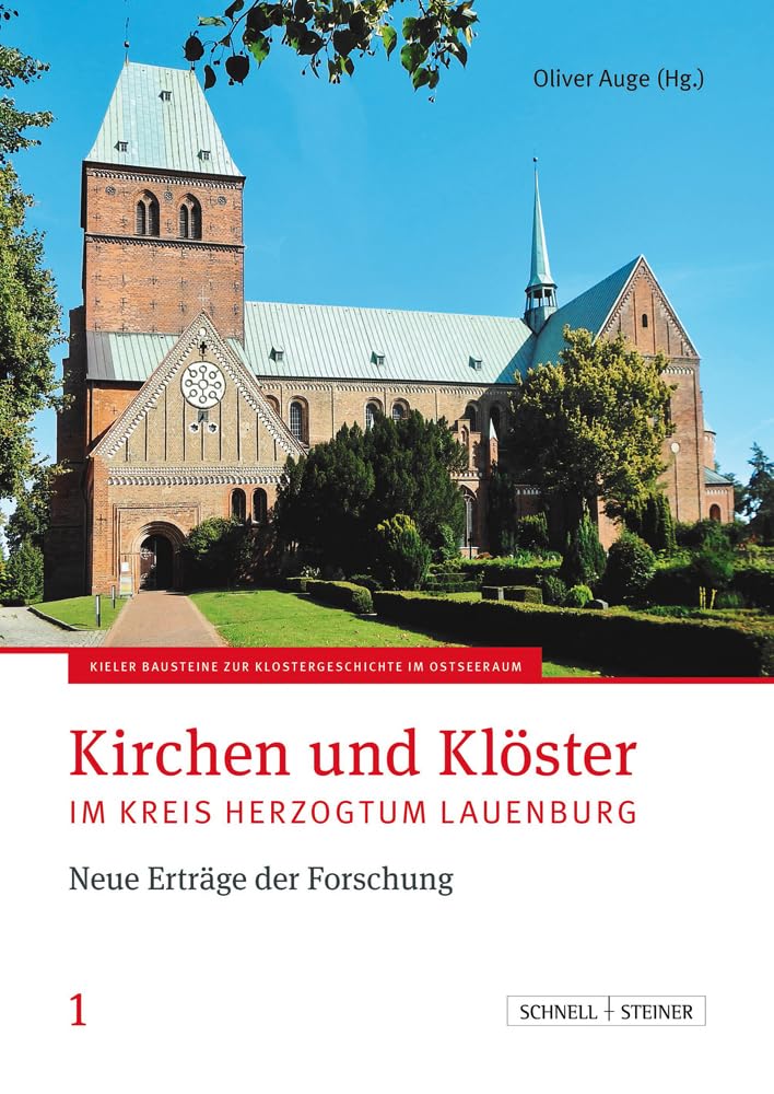 Kirchen und Klöster im Kreis Herzogtum Lauenburg: Neuer Erträge der Forschung (Kieler Beiträge zur Klosterforschung im Ostseeraum)