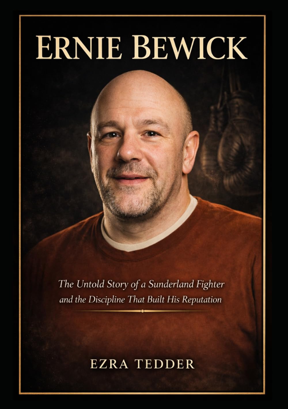 Ernie Bewick: The Untold Story of a Sunderland Fighter and the Discipline That Built His Reputation