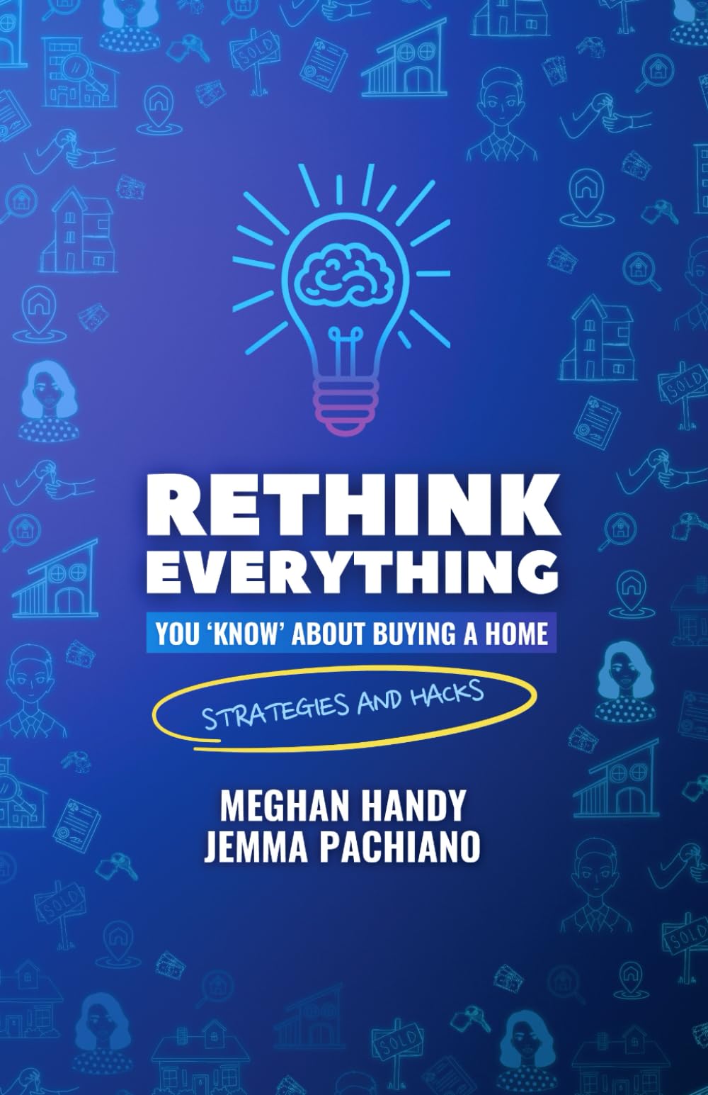 Rethink Everything You 'Know' About Buying a Home: Strategies and Hacks
