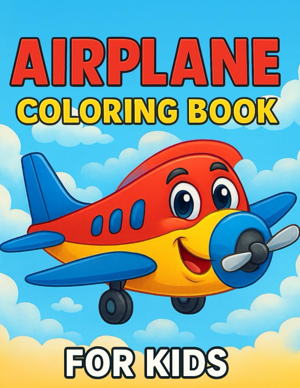 Airplane Coloring Book For Kids: Fun Airplane Coloring Book For Kids , Cute Planes, Jets & Helicopters to Color and Enjoy.