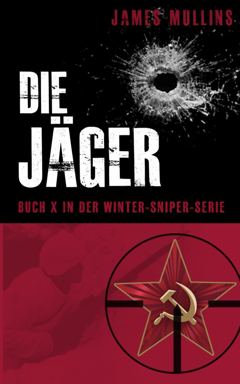 DIE JÄGER: BUCH X IN DER WINTER-SNIPER-SERIE (Der Winterscharfschütze)