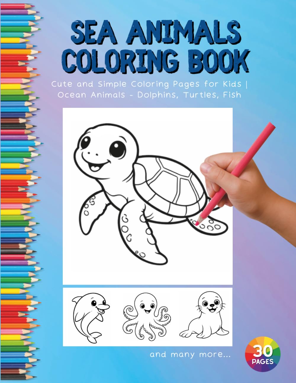 Sea Animals Coloring Book: Cute and Simple Coloring Pages for Kids | Ocean Animals - Dolphins, Turtles, Fish and many more