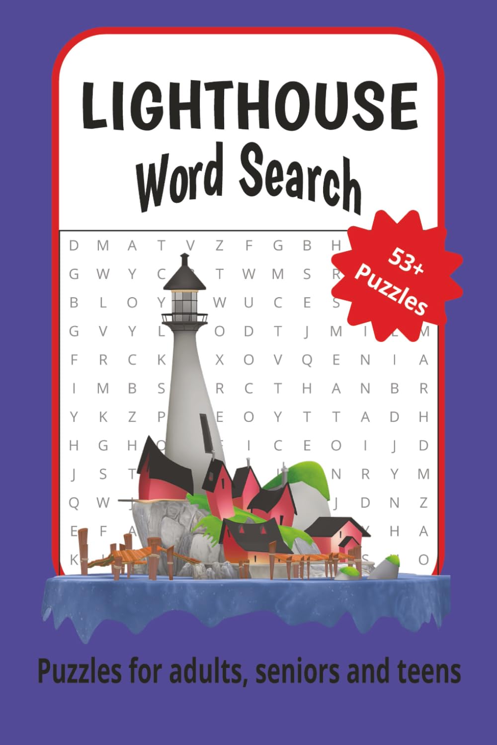 Lighthouse Word Search Book Puzzles or Adults, Seniors and Teens, 53+ Puzzles: Relaxing Word Search Puzzles inspired by Famous Lighthouses and Coastal ... inches, 110 pages, 53+ puzzles easy to read.