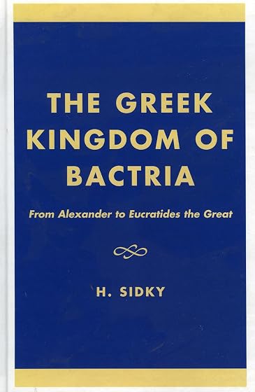 Greek Kingdom of Bactria: From Alexander to Eucratides the Great