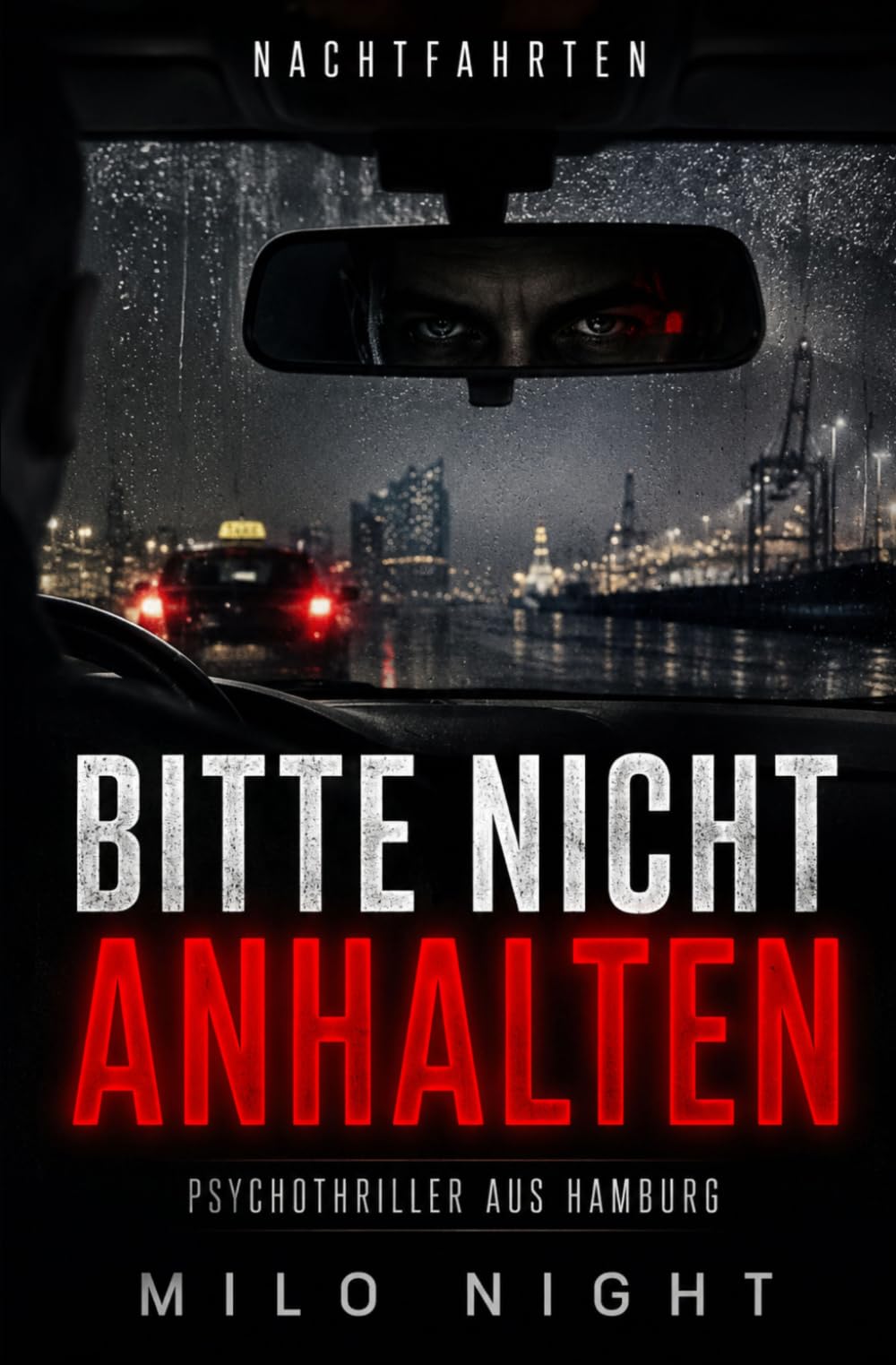 Bitte nicht anhalten: Ein Hamburg-Psychothriller über einen Serienkiller im Taxi