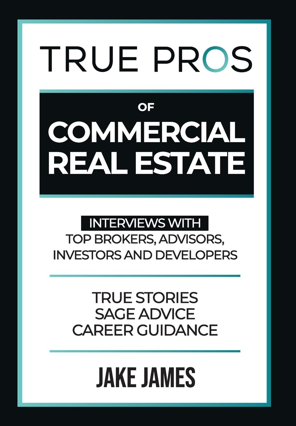 True Pros of Commercial Real Estate: Interviews with Top Brokers, Advisors, Investors, and Developers