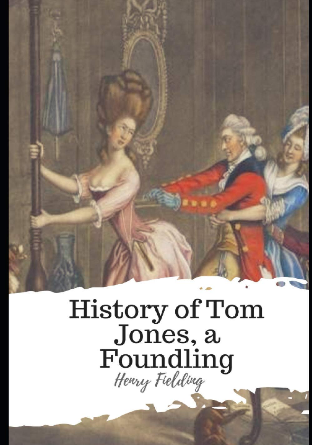 洋書 The History of Tom Jones A Foundling The History of Tom Jones, a Foundling : Fielding, Henry