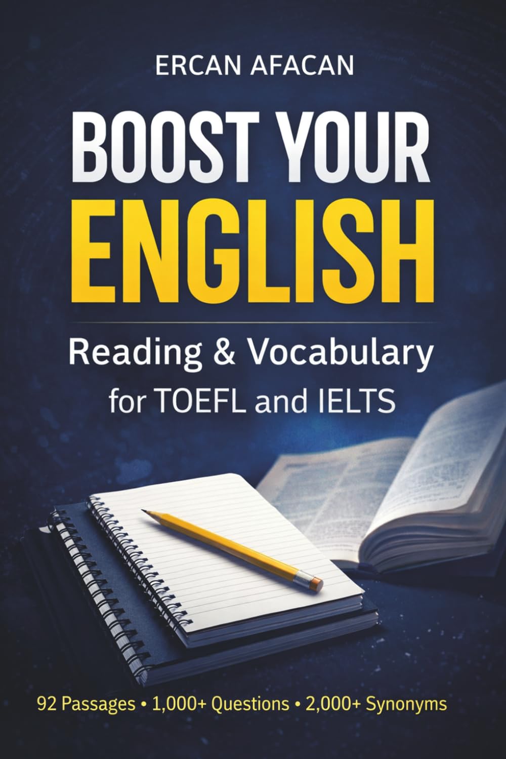 Boost Your English for IELTS & TOEFL: Intermediate Reading & Vocabulary Mastery with 92 Passages, 1000+ Questions and 2000+ Synonyms