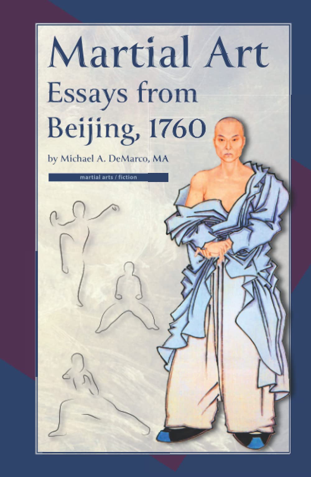 Martial Art Essays from Beijing 1760 by Michael DeMarco HARDBACK 9781893765627