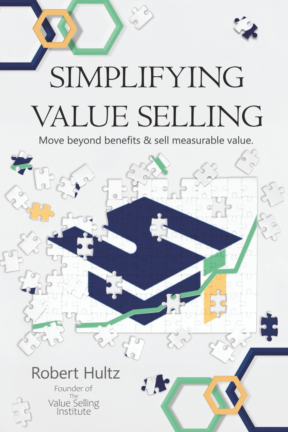 Simplifying Value Selling: Move beyond benefits & sell measurable value