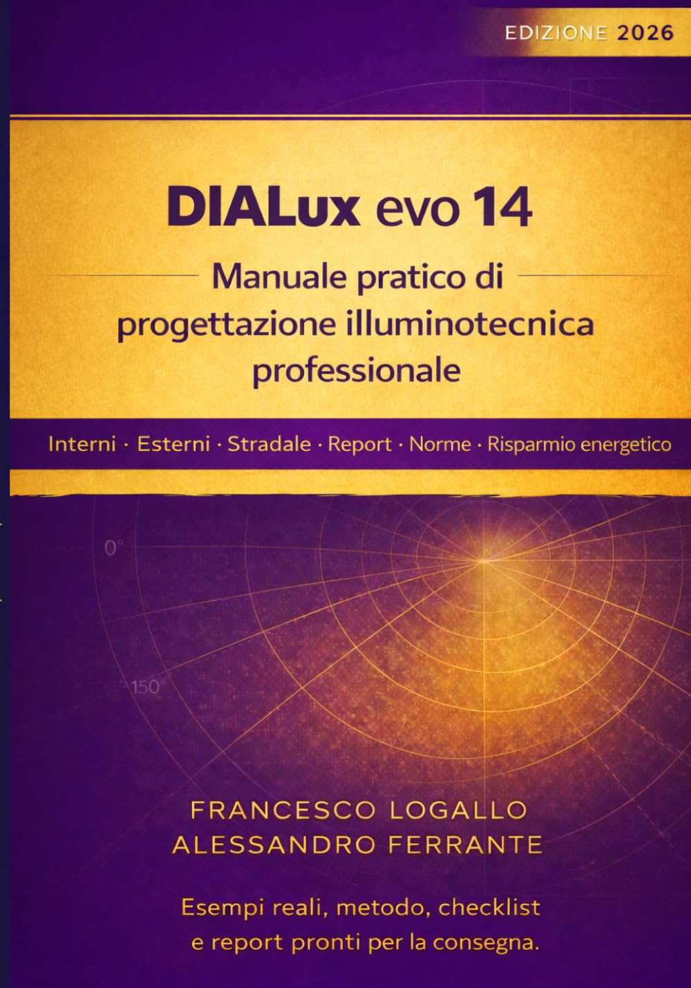DIALux evo 14: Manuale pratico di progettazione illuminotecnica professionale (Italian Edition)