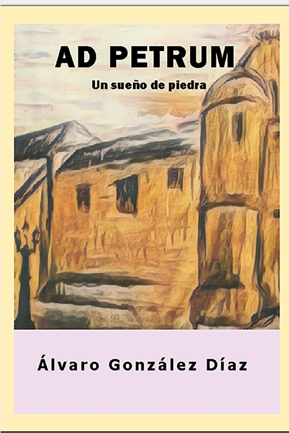 AD PETRUM: UN SUEÑO DE PIEDRA