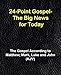 24-Point Gospel The Big News for Today