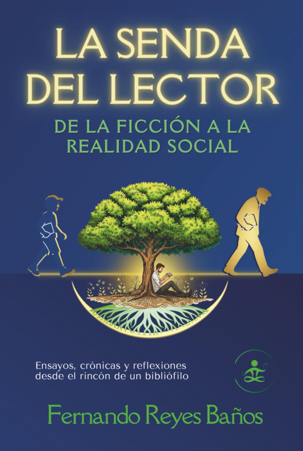 LA SENDA DEL LECTOR: DE LA FICCIÓN A LA REALIDAD SOCIAL: Ensayos, crónicas y reflexiones desde el rincón de un bibliófilo