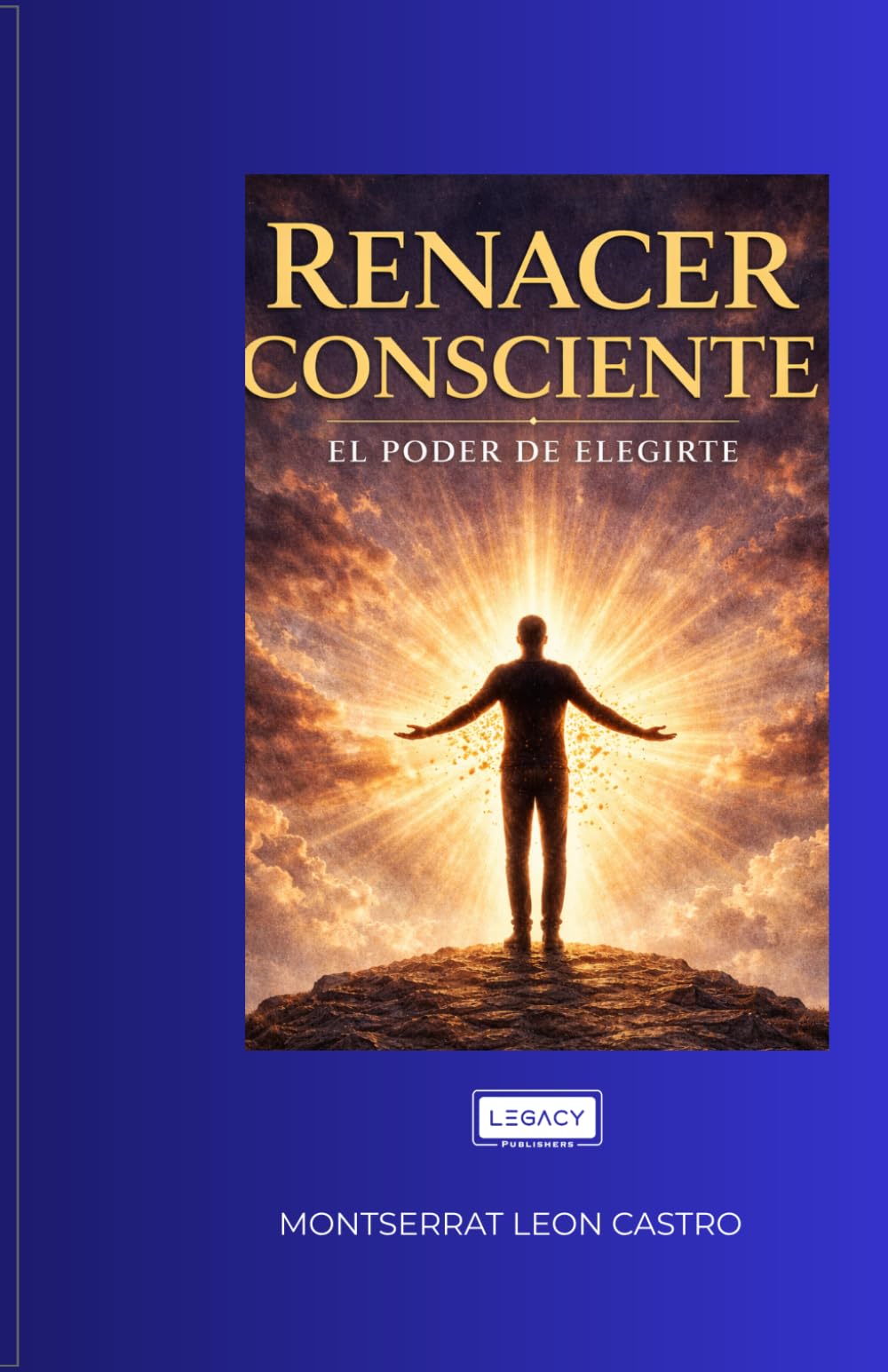 RENACER CONSCIENTE... EL PODER DE ELEGIRTE