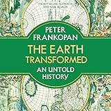 The Earth Transformed: An Untold History