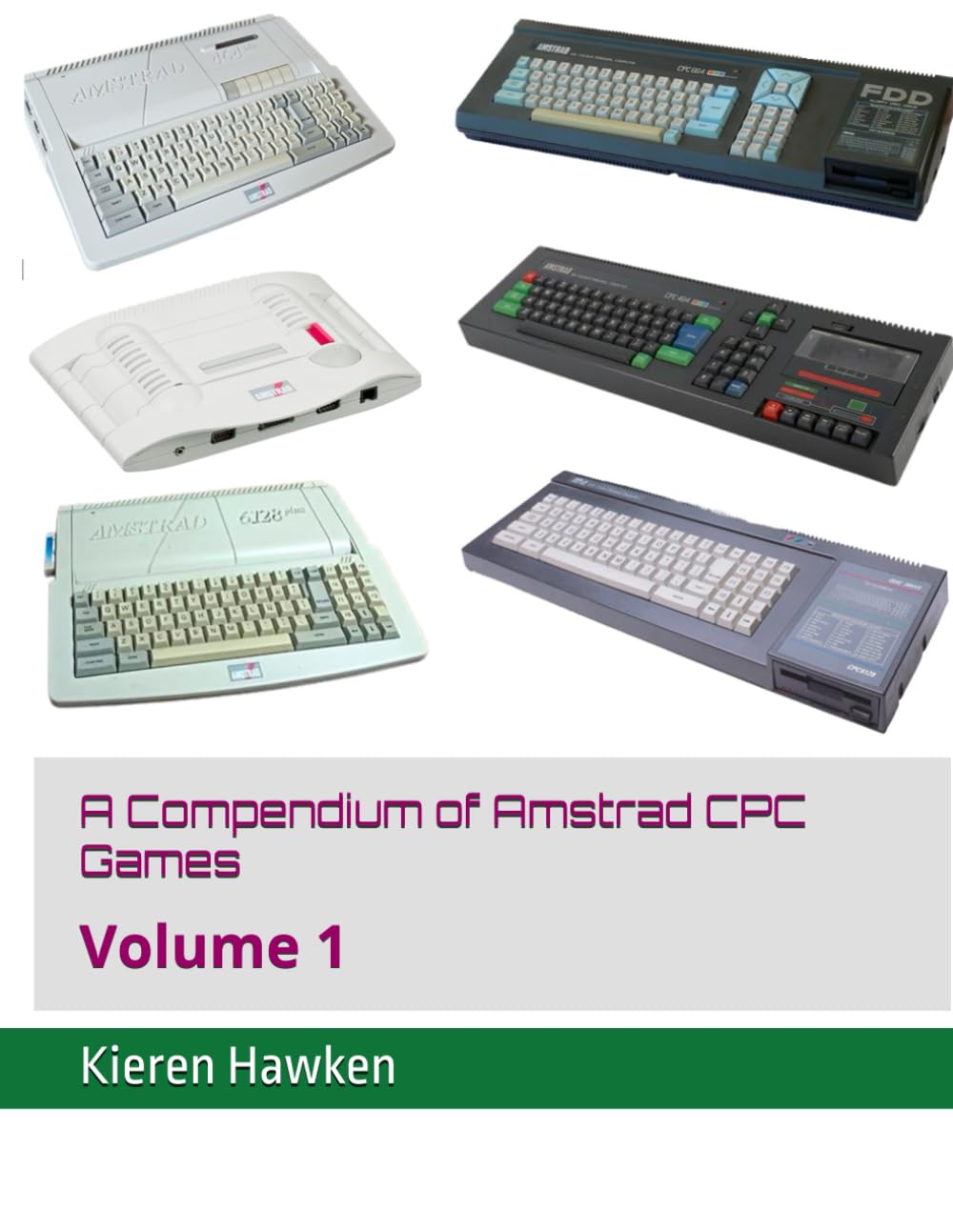 A Compendium of Amstrad CPC Games: Volume 1