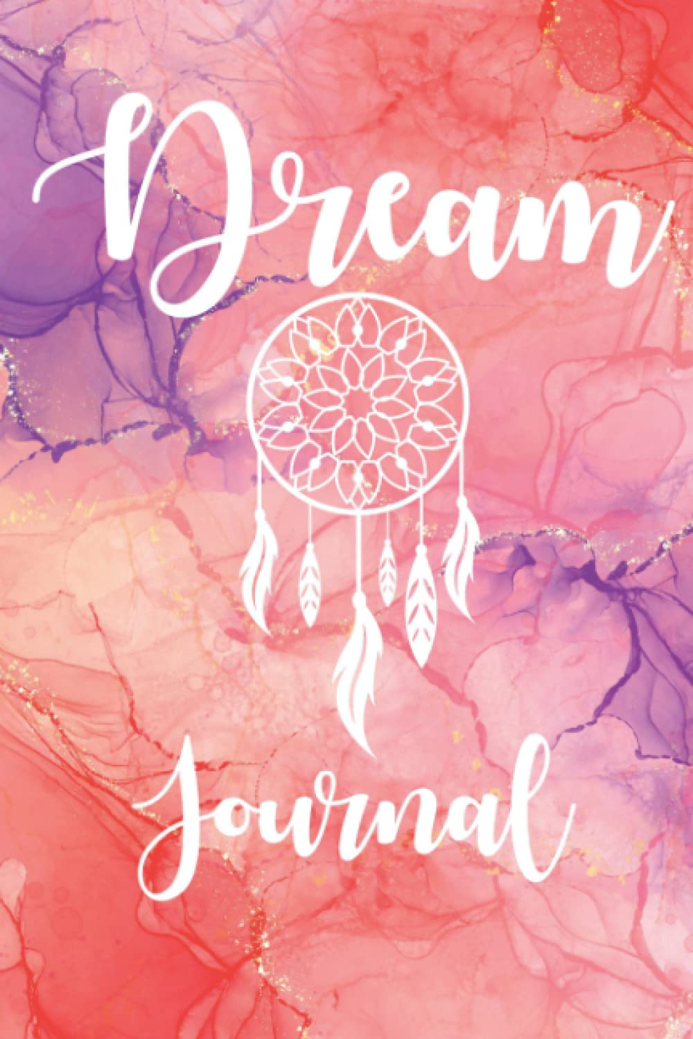 Dream Journal: Notebook and Diary for Dream Interpretations | Record & Track Your Dreams | Amazing Book for Women, Men and Children
