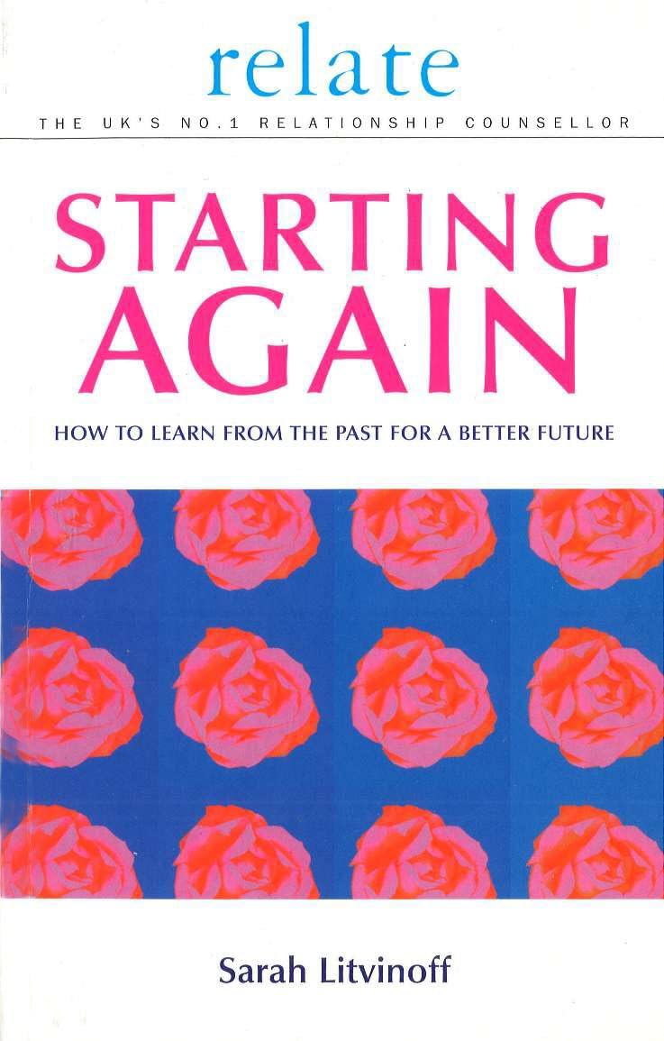 The Relate Guide To Starting Again: Learning From the Past to Give You a Better Future