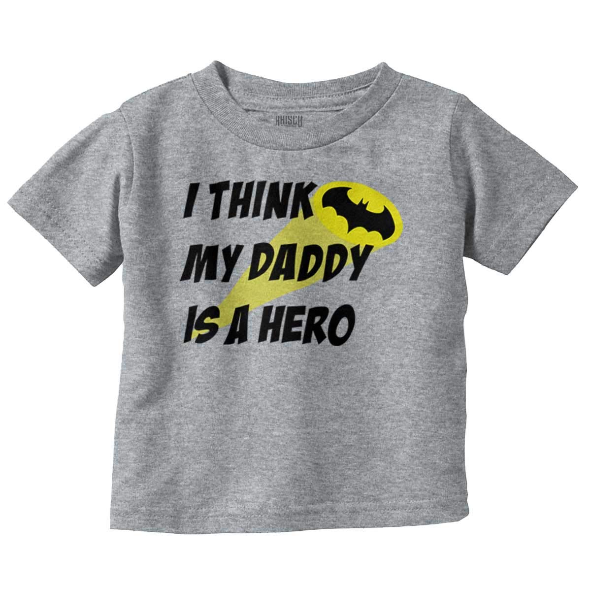 Brisco Brands I Think My Daddy is a Hero Superhero Toddler Boy Girl T Shirt