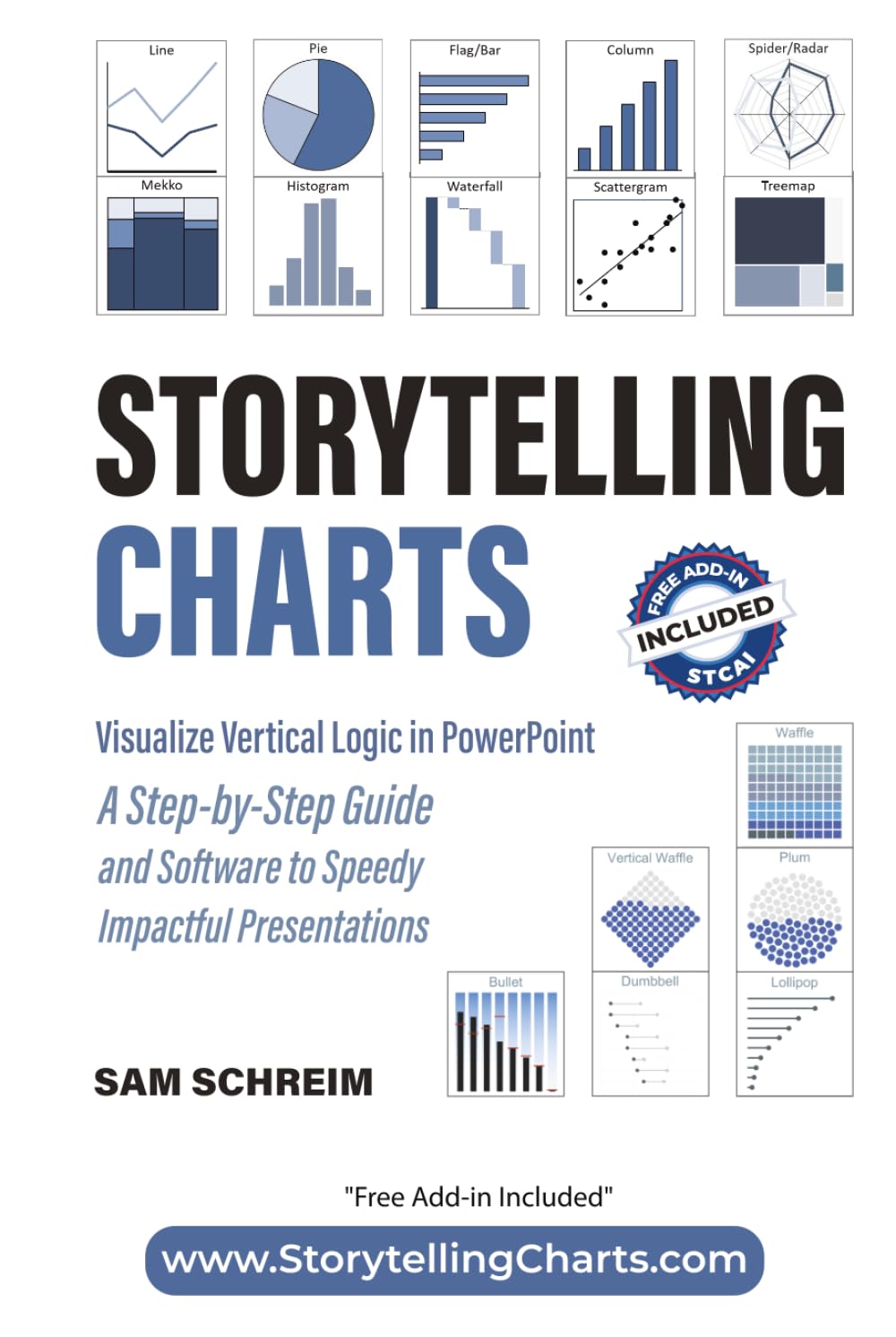 Storytelling Charts: Visualize Vertical Logic in PowerPoint: A Step-by-Step Guide and Software to Speedy Impactful Presentations (Storytelling with Charts)