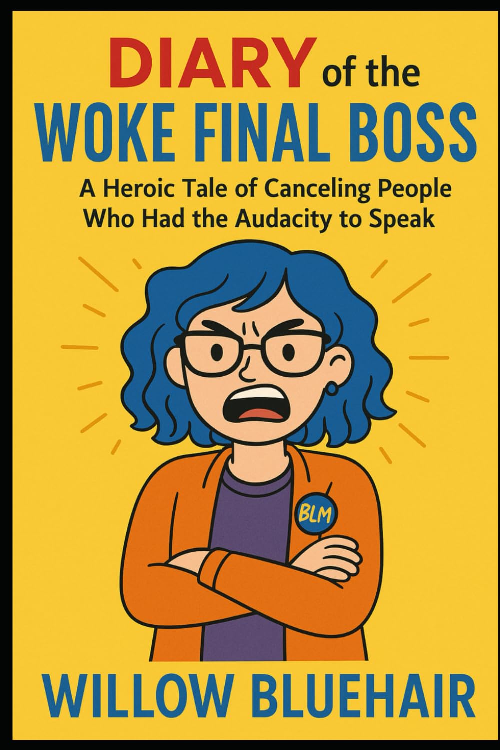 Diary of the Woke Final Boss: A Heroic Tale of Canceling People Who Had the Audacity to Speak