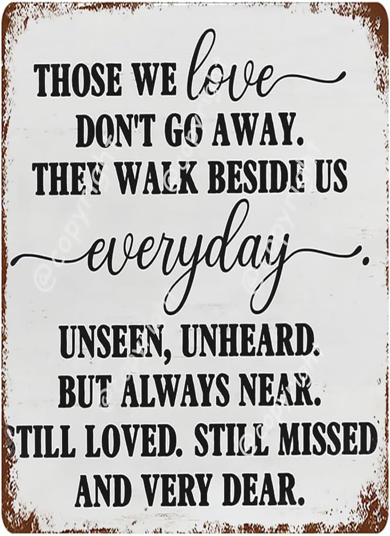 Jaesxxco Metal Sign 14 Sympathy Gift Memorial Those We Love Don't Go Away Vintage Alumium Sign Bereavement Rerto Metal Tin Sign Home Kitchen Office Garage Bar Coffee Wall Decor 5.5X8 Inches