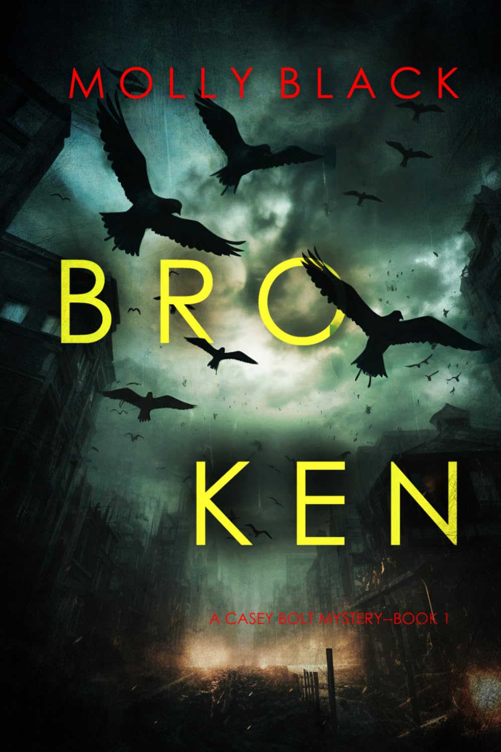 Broken (A Casey Bolt FBI Suspense Thriller—Book One)