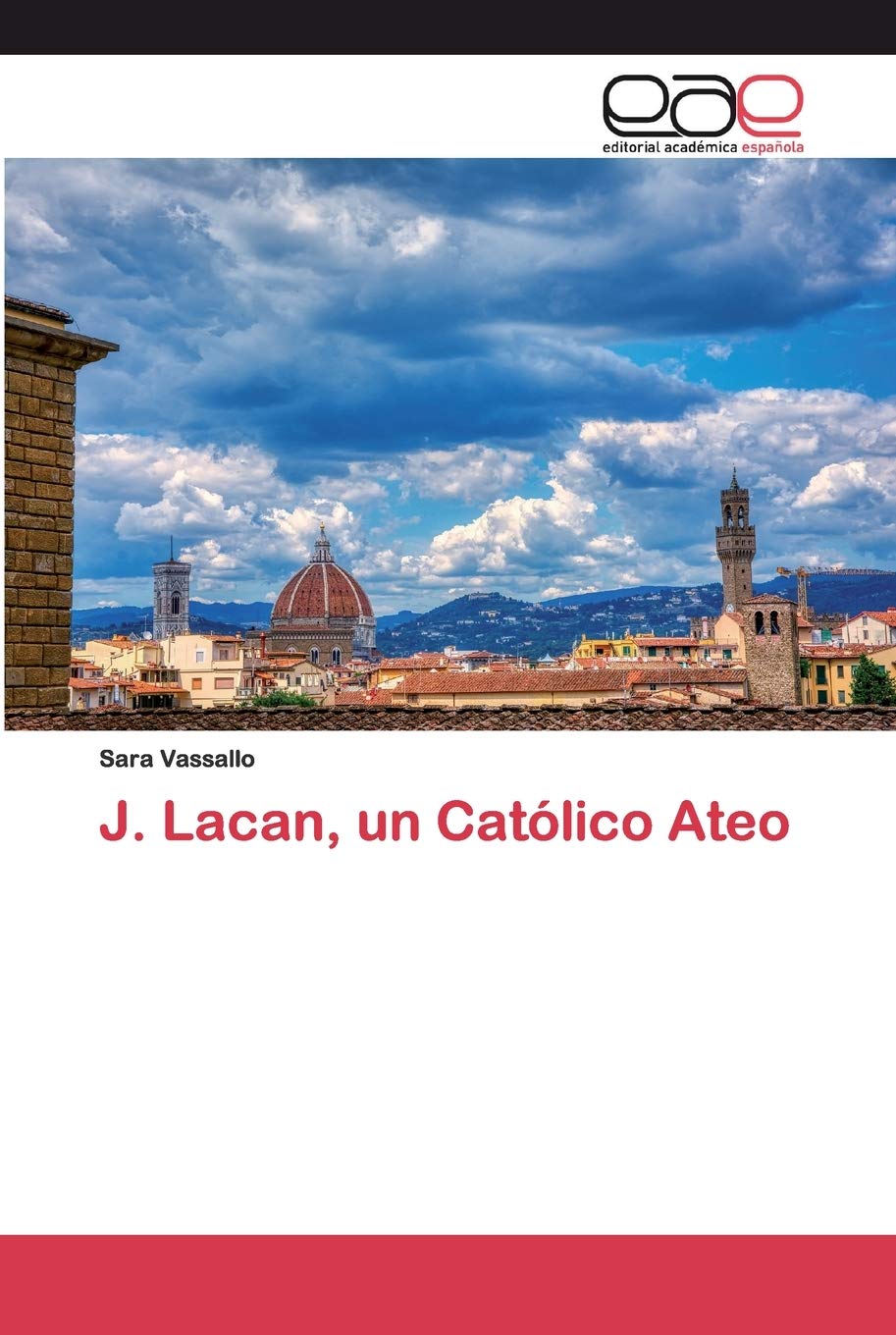 J. Lacan, un Católico Ateo (Spanish Edition)