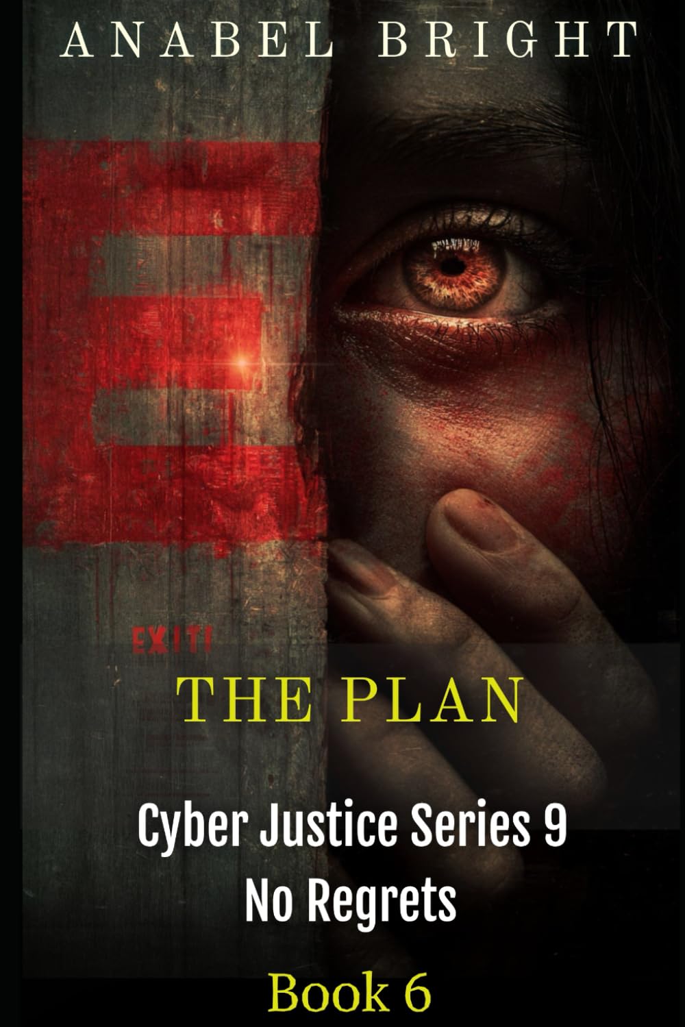The Plan: “Don’t Go When It’s Just Two” (Cyber Justice Series 9- No Regrets)